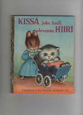 Tammen kultaiset 46: Kissa joka luuli olevansa hiiri,1956,1p