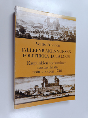 Voitto Ahonen : jälleenrakennuksen politiikka ja talous :...