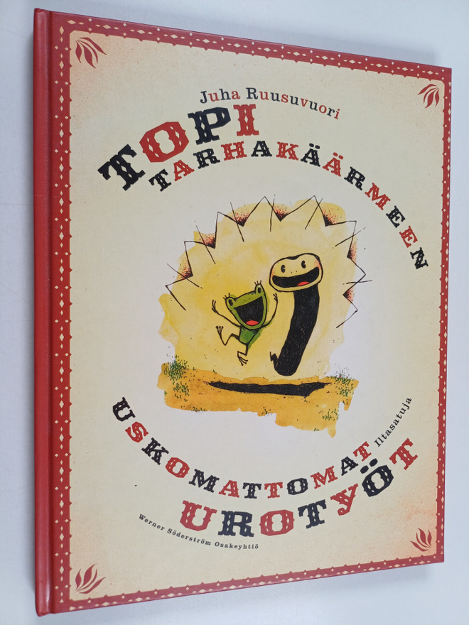 Juha Ruusuvuori : Topi tarhakäärmeen uskomattomat urotyöt...
