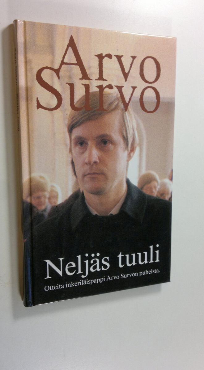 Arvo Survo : Neljäs tuuli : otteita inkeriläispappi Arvo ...