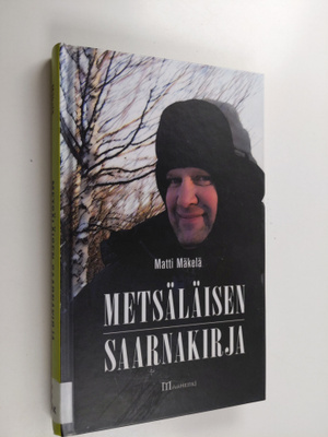 Matti Mäkelä : Metsäläisen saarnakirja
