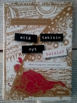 Mitä tekisin nyt toisin? Jälkiviisautta johtamiseen (sid.)