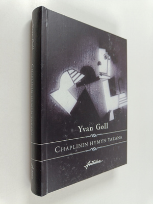 Yvan Goll : Chaplinin hymyn takana : runoja, kirjoituksia...