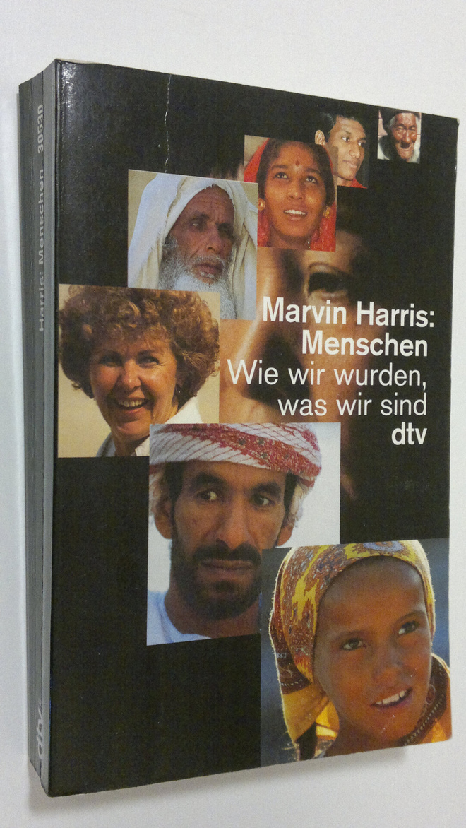 Marvin Harris : Menschen : wie wir wurden, was wir sind