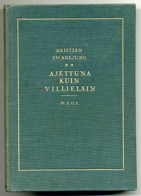 Kristian Swanljung: Ajettuna kuin villieläin: Muistelmia Sip