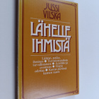 Jussi Vilska : Lähelle ihmistä - pikkukuva 1