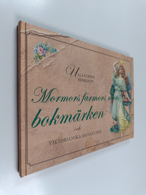 Ulla Ulrika Björkman : Mormors farmors mors bokmärken