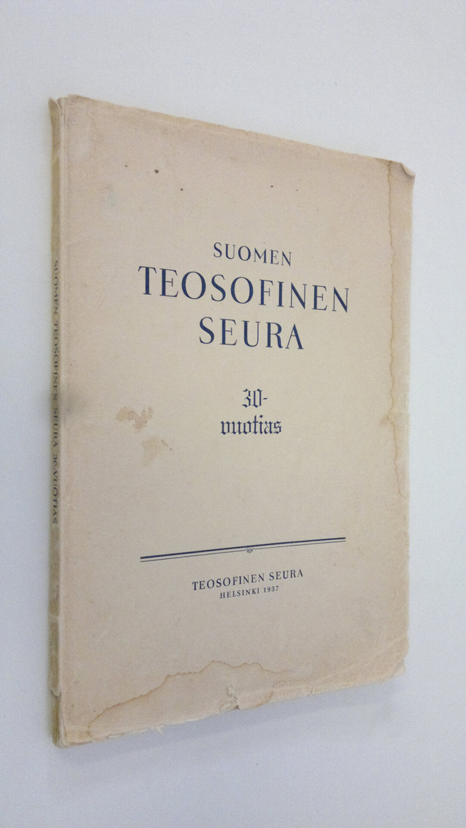 Atte Pohjanmaa : Suomen teosofinen seura 30-vuotias