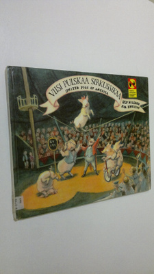 Ulf Nilsson : Viisi pulskaa sirkussikaa : united pigs of ...