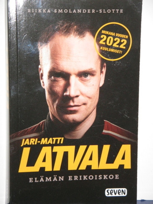 Riikka Smolander-Slotte : JARI-MATTI LATVALA  Elämän