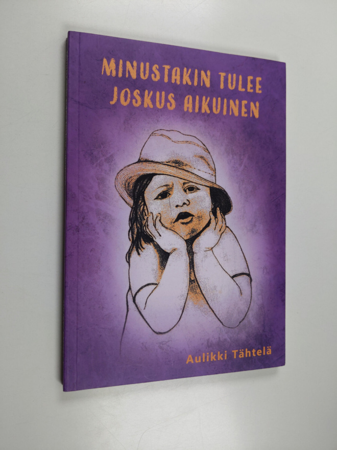 Aulikki Tähtelä : Minustakin tulee joskus aikuinen