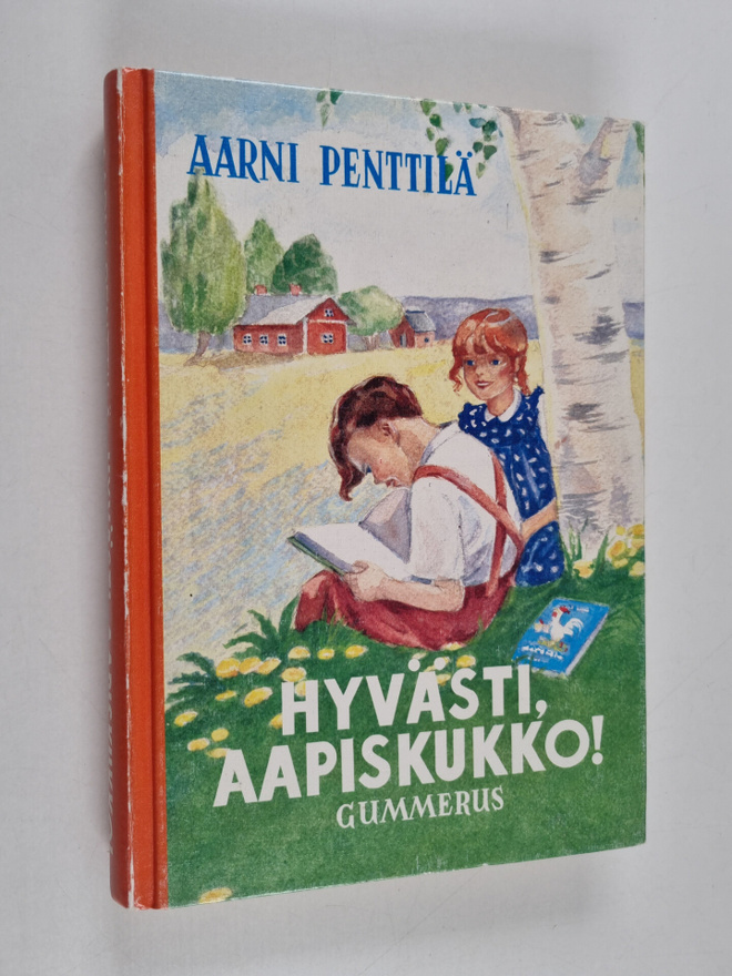 Aarni Penttilä : Hyvästi aapiskukko : näköispainos
