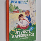 Aarni Penttilä : Hyvästi aapiskukko : näköispainos - pikkukuva 1
