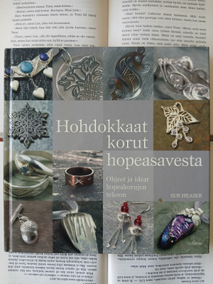 Sue Heaser - Hohdokkaat korut hopeasavesta (sid.)