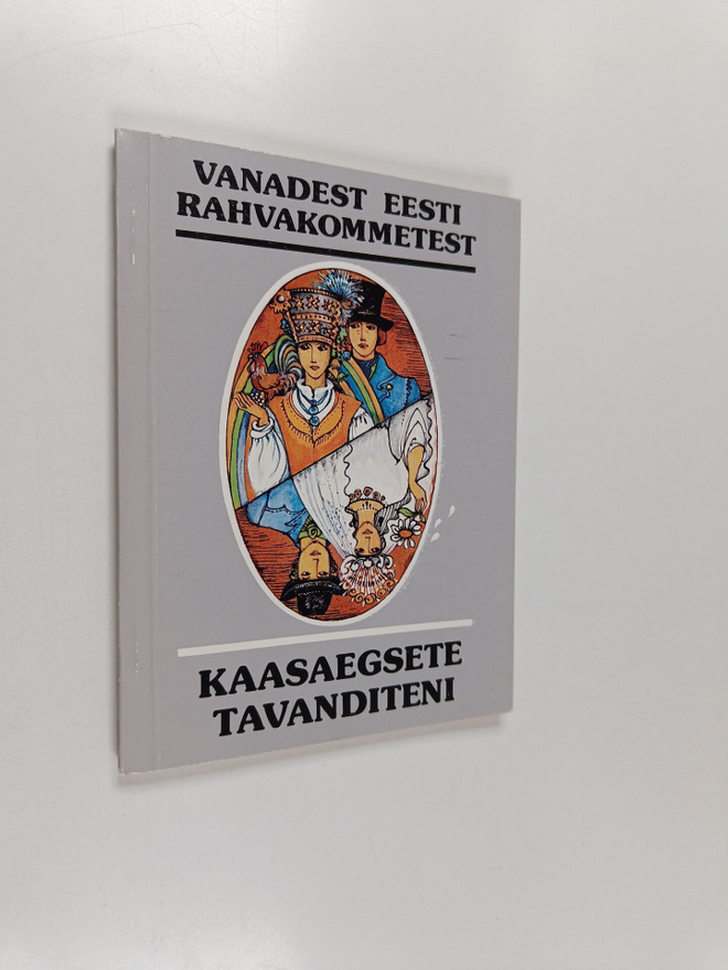 Vanadest eesti rahvakommetest : kaasaegsete tavanditeni
