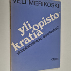 Veli Merikoski : Yliopistokratia : Ylioppilashallintoko d... - pikkukuva 1