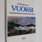 Ossi Seppovaara : Vuoksi : luonto ja ihminen vesistön muo... - pikkukuva 1