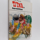 Anni Polva : Tiinaa harmittaa (signeerattu) - pikkukuva 1