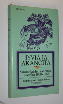 Jyviä ja akanoita : suomalaisten sanomaa vuosilta 1958-1988