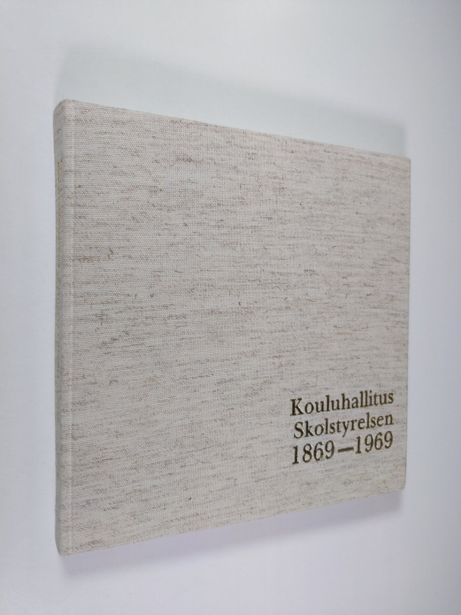 Urho ym. Somerkivi : Kouluhallitus - Skolstyrelsen 1869-1...