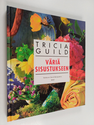 Tricia Guild : Väriä sisustukseen