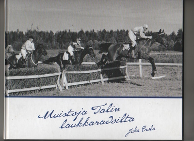 Erola: Muistoja Talin laukkaradoilta, SRL 2010, sid., K4
