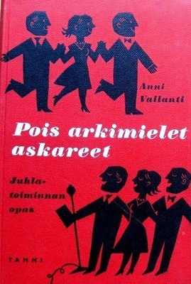 Pois arkimielet askareet Juhlatoiminnan opas Anni Vallanti