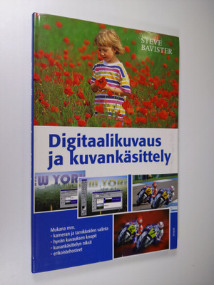 Steve Bavister : Digitaalikuvaus ja kuvankäsittely