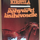 Pentti Kirstilä: Jäähyväiset lasihevoselle, Wsoy 1981, 1.p. - pikkukuva 1
