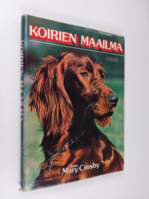 Mary (toim.) Crosby : Koirien maailma