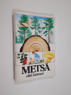 Suomen metsäyhdistys : Metsä elää kanssasi