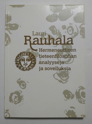 Lauri Rauhala - Hermeneuttisen Tieteenfilosofian Analyyseja
