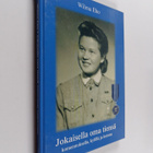 Wilma Eho : Jokaisella oma tiensä : Komennuksella, kylill... - pikkukuva 1