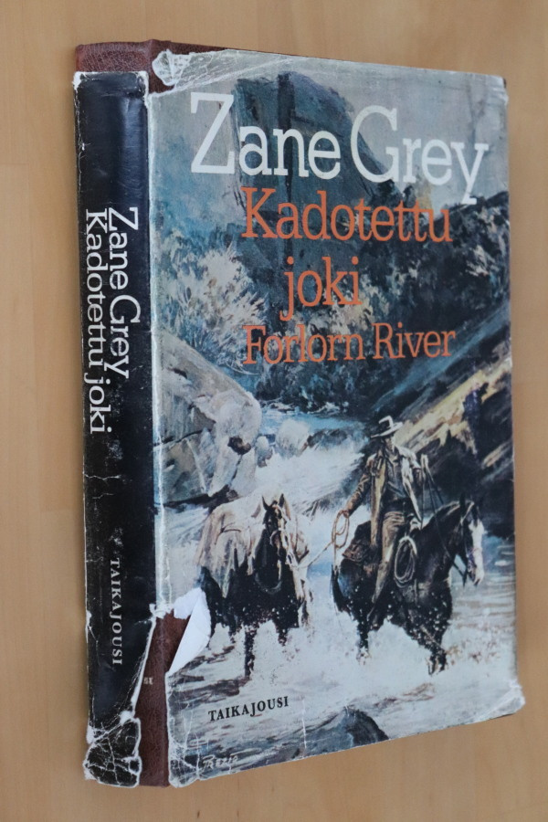 Zane Grey : Kadotettu joki Forlorn River ( 1.p. 1978 )
