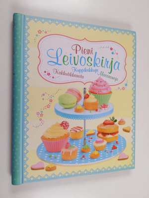 Abigail Wheatley : Pieni leivoskirja : kuppikakkuja, kakk...
