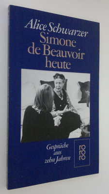 Alice Schwazer : Simone be Beauvoir heute : Gespräche aus...