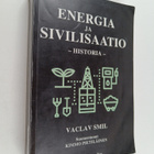 Vaclav Smil : Energia ja sivilisaatio - historia - pikkukuva 1
