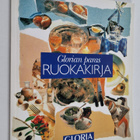 Anna-Maija (toim.) Tanttu : Glorian paras ruokakirja - pikkukuva 1