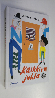 Miikka Pörsti : Kaikkien juhla