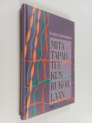 Evelyn Christenson : Mitä tapahtuu kun rukoillaan