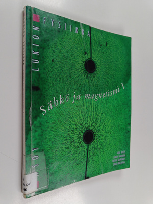 Lukion fysiikka : Sähkö ja magnetismi 1