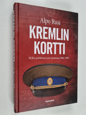Alpo M. Rusi : Kremlin kortti : KGB:n poliittinen sota Su...