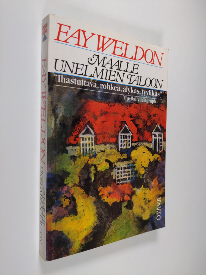 Fay Weldon : Maalle unelmien taloon