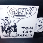 7"single Tom Cat Rebels : Great ( SIS POSTIKULU ) - pikkukuva 1