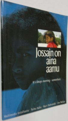 Terho Aalto : Jossain on aina aamu = It's always morning ...