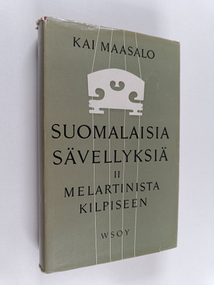 Kai Maasalo : Suomalaisia sävellyksiä 2 : Melartinista Ki...