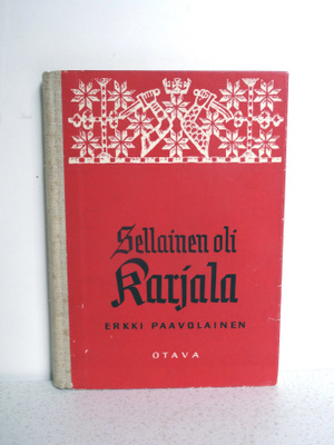Erkki Paavolainen: Sellainen oli karjala