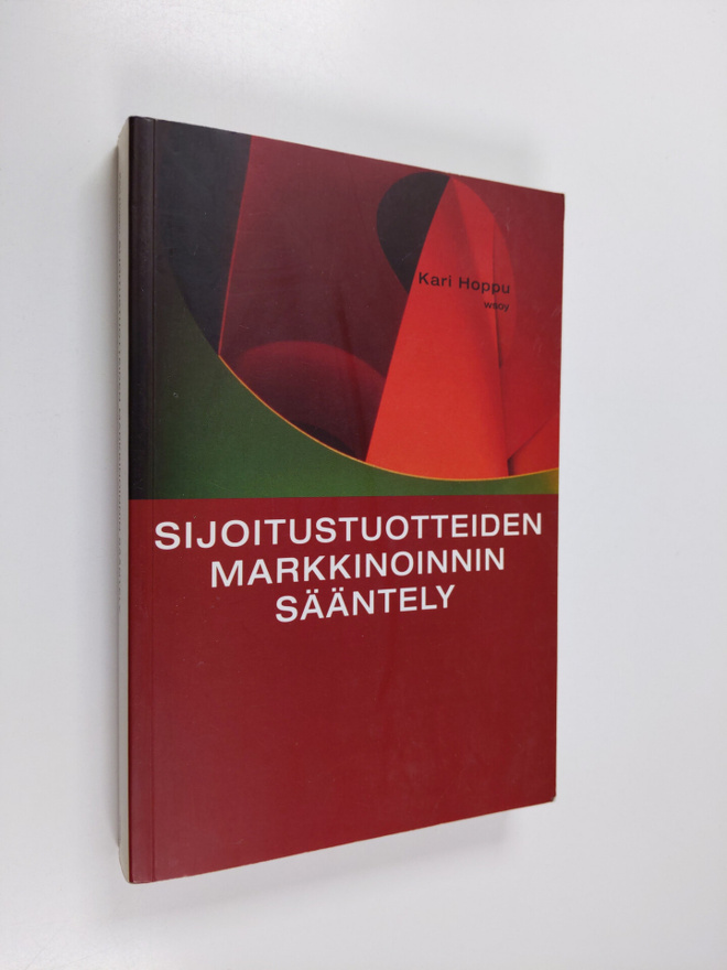 Kari Hoppu : Sijoitustuotteiden markkinoinnin sääntely (2...