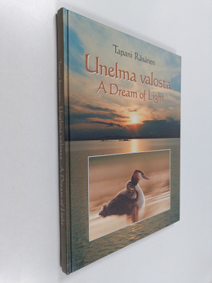Tapani Räsänen : Unelma valosta = A dream of light