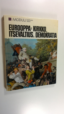 Antti (suom.) Vahtera : Eurooppa: kirkko, itsevaltius, de...